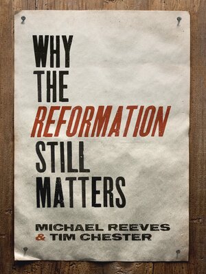 cover image of Why the Reformation Still Matters
